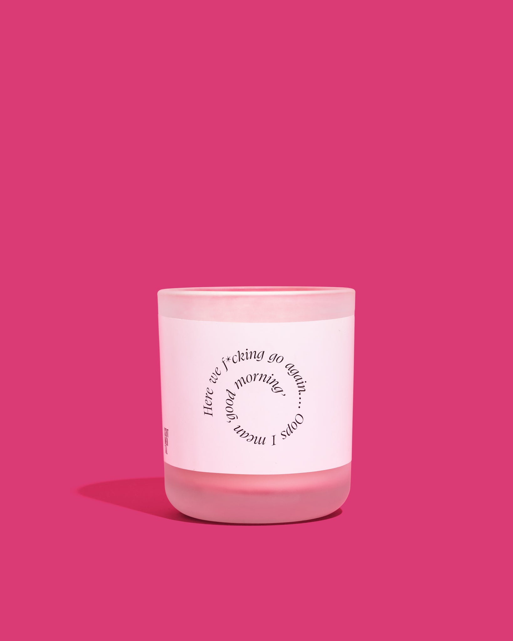 "Here We F*cking Go Again... Oops I Mean Good Morning" Candle